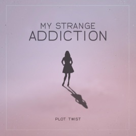 Plot Twist My Strange Addiction cover artwork