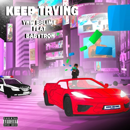 YNW BSlime featuring BabyTron — Keep Trying cover artwork
