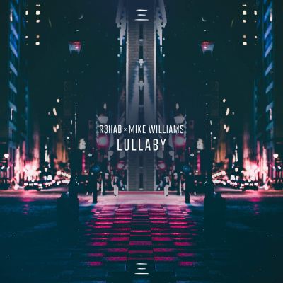 R3HAB & Mike Williams Lullaby cover artwork
