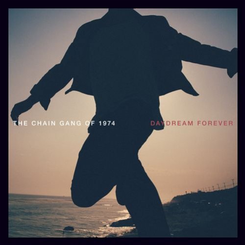 The Chain Gang of 1974 Daydream Forever cover artwork