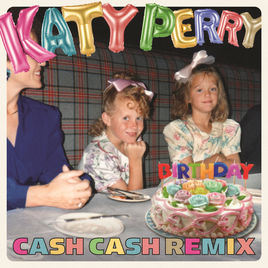 Katy Perry Birthday - Cash Cash Remix cover artwork
