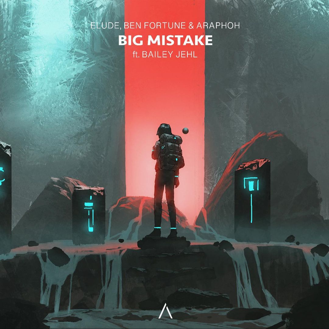 Elude, Ben Fortune, & Araphoh ft. featuring Bailey Jehl Big Mistake cover artwork