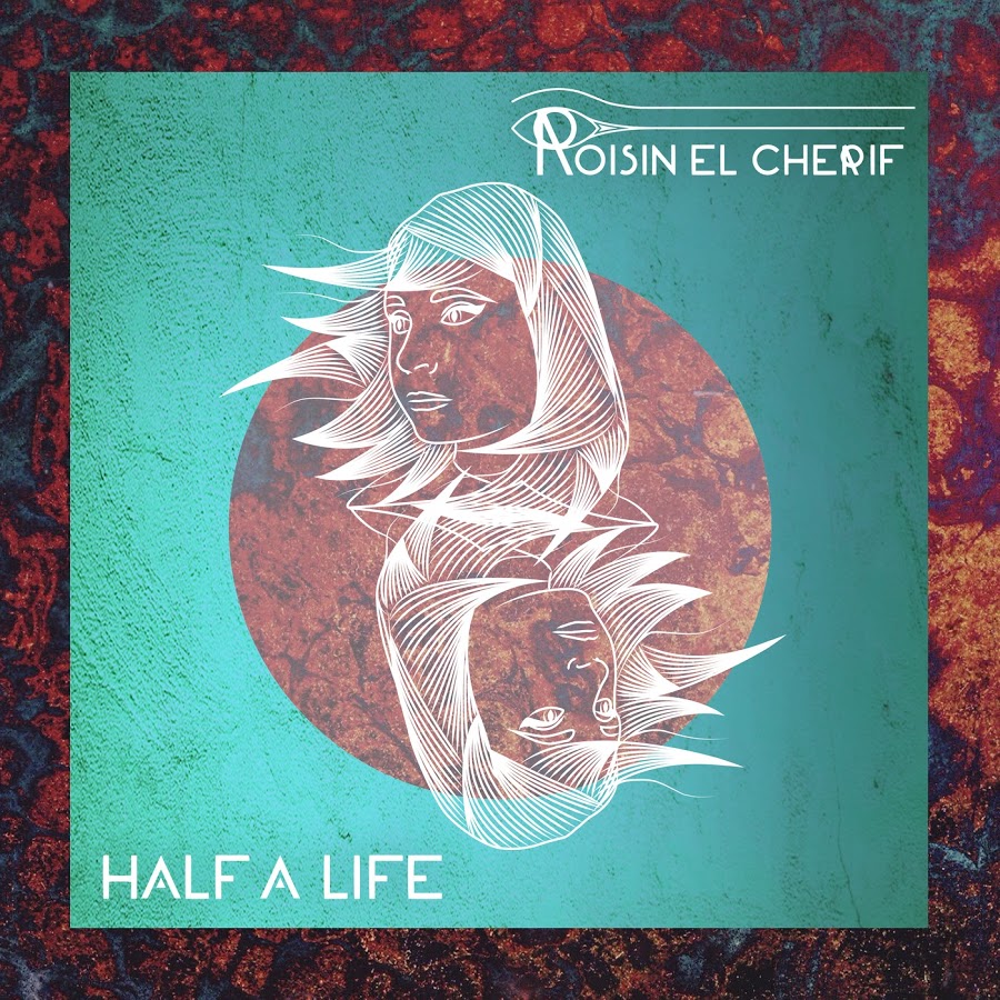 Roisin El Cherif Half A Life cover artwork