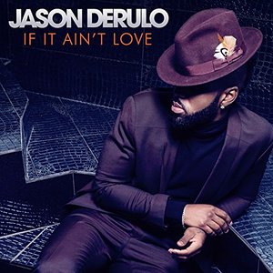 Jason Derulo — If It Ain&#039;t Love cover artwork