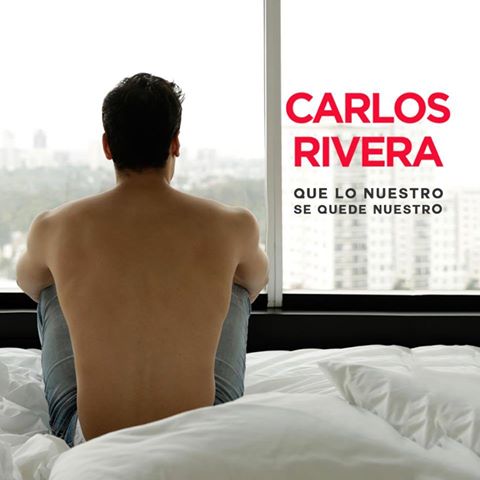 Carlos Rivera — Que Lo Nuestro Se Quede Nuestro cover artwork