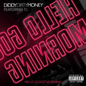 Diddy - Dirty Money featuring Rick Ross & Nicki Minaj — Hello Good Morning cover artwork