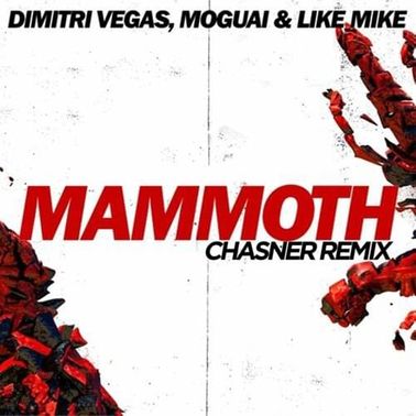 Dimitri Vegas &amp; Like Mike featuring MOGUAI — Mammoth (Chasner Remix) cover artwork