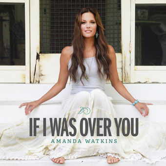 Amanda Watkins featuring Jamey Johnson — If I Was Over You cover artwork
