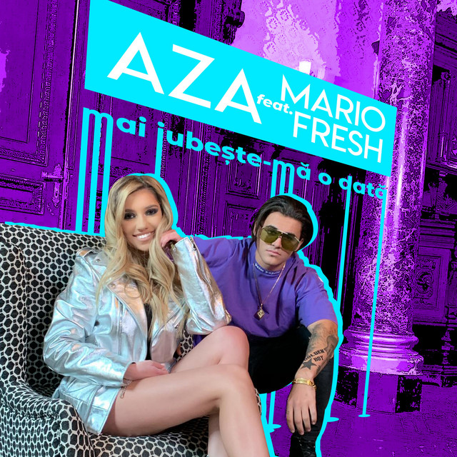 Aza featuring Mario Fresh — Mai Iubeste-ma O Data cover artwork