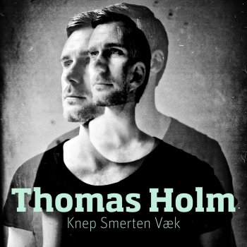 Thomas Holm — Knep Smerten Væk cover artwork