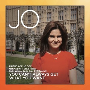 Friends of Jo Cox ft. featuring MP4, Steve Harley, Ricky Wilson, KT Tunstall, & David Gray You Can&#039;t Always Get What You Want cover artwork