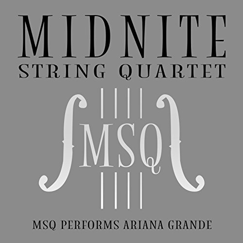 Midnite Stribg Quartet MSQ Performs Ariana Grande cover artwork