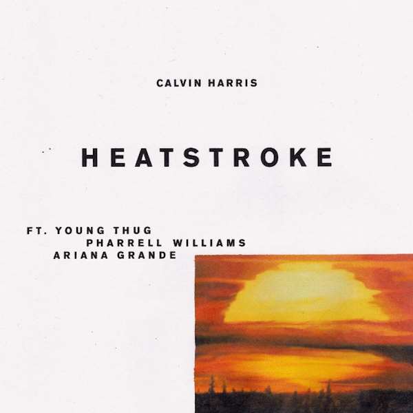 Calvin Harris ft. featuring Young Thug, Pharrell Williams, & Ariana Grande Heatstroke cover artwork
