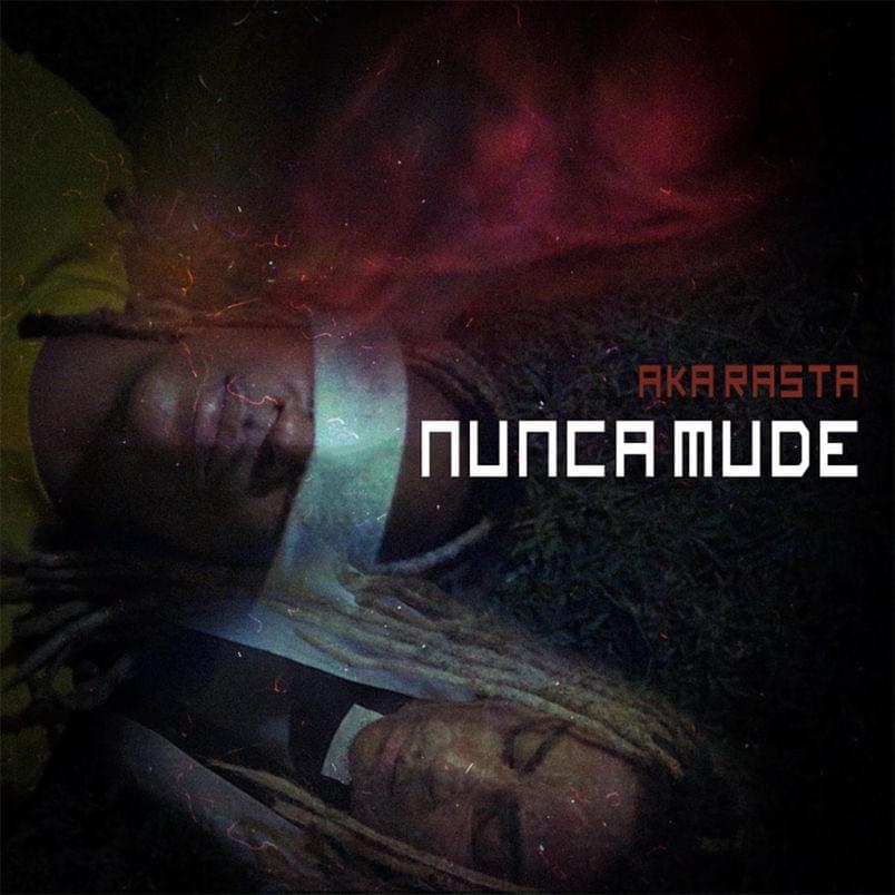 Aka Rasta — Nunca Mude cover artwork
