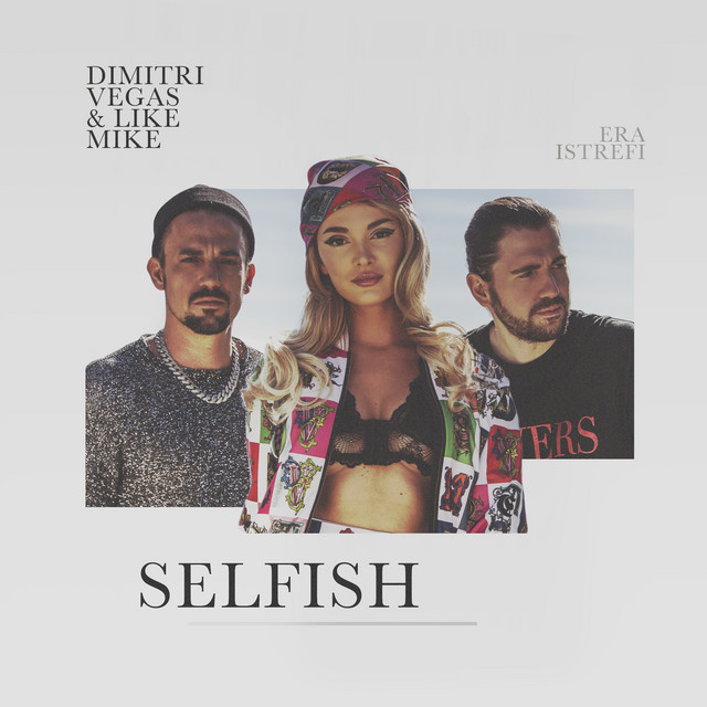 Dimitri Vegas &amp; Like Mike featuring Era Istrefi — Selfish cover artwork