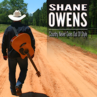 Shane Owens — Country Never Goes Out Of Style cover artwork