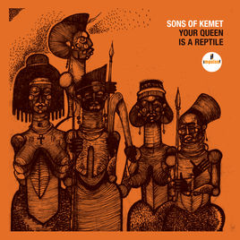 Sons Of Kemet Your Queen Is a Reptail cover artwork