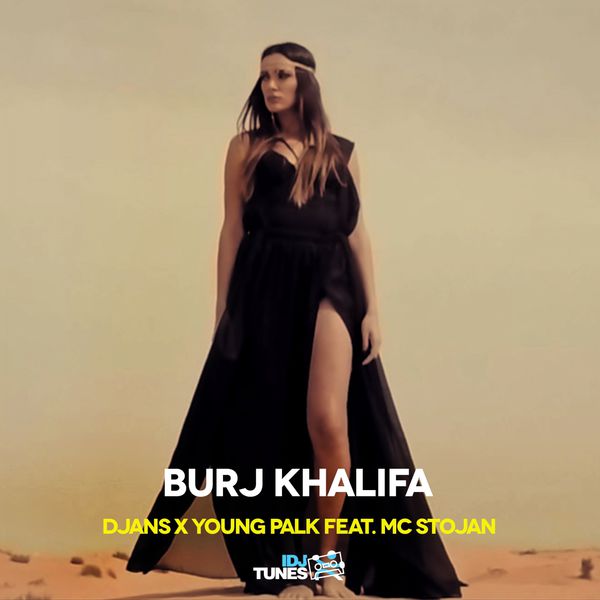 D.Jans & Young Palk featuring MC Stojan — Burj Khalifa cover artwork