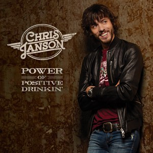 Chris Janson — Power of Positive Drinkin&#039; cover artwork