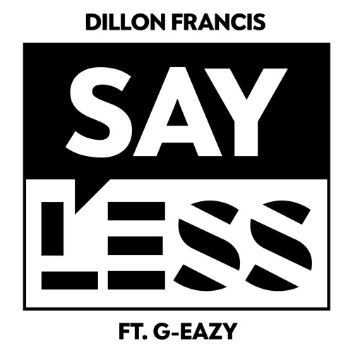 Dillon Francis featuring G-Eazy — Say Less cover artwork