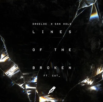 DROELOE & San Holo featuring CUT_ — Lines Of The Broken cover artwork