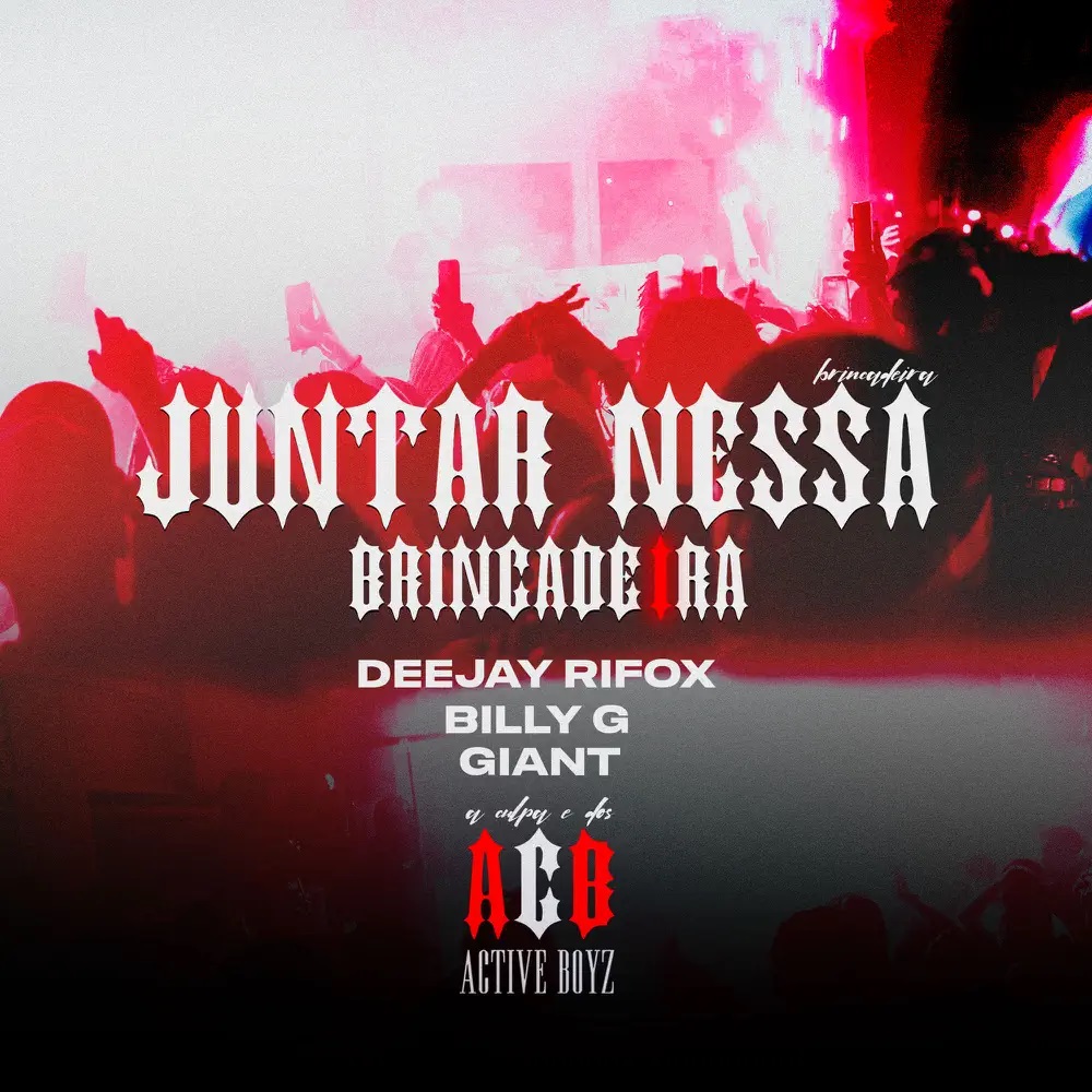 Deejay Rifox, GIANT, & B I L L Y G featuring Active Boyz — Juntar Nessa Brincadeira cover artwork