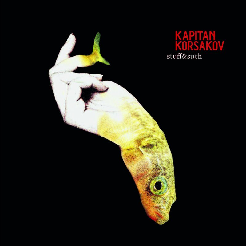 Kapitan Korsakov Stuff &amp; Such cover artwork
