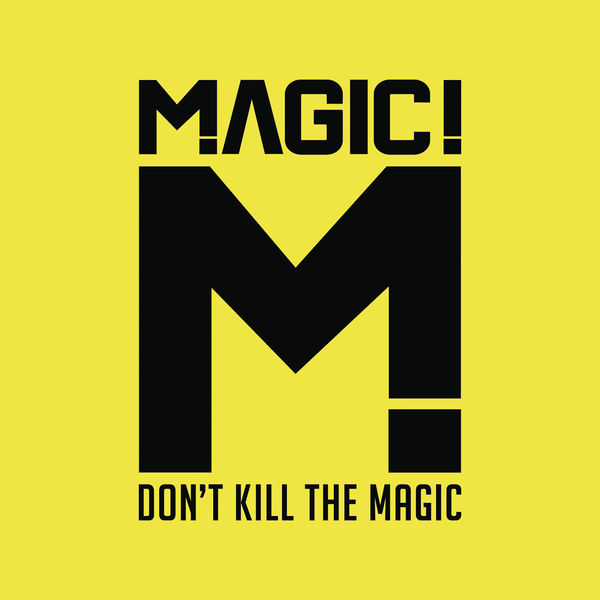 MAGIC! — Don&#039;t Kill the Magic cover artwork