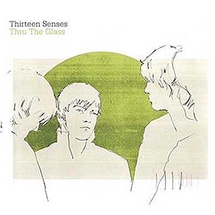Thirteen Senses Thru The Glass cover artwork