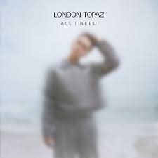 London Topaz — All I Need cover artwork