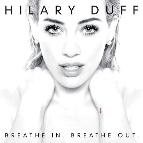 Hilary Duff Breathe In. Breathe Out. cover artwork