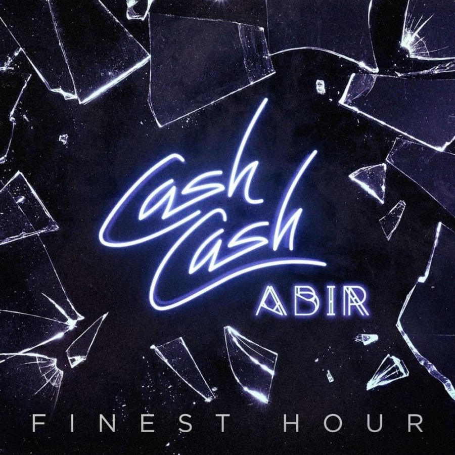 Cash Cash ft. featuring Abir Finest Hour cover artwork