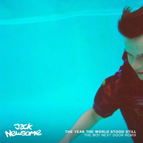 Jack Newsome — The Year The World Stood Still (The Boy Next Door Remix) cover artwork