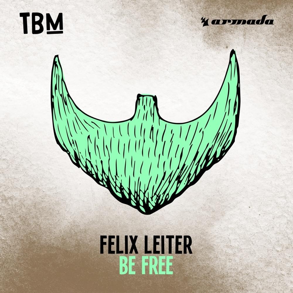Felix Leiter — Be Free cover artwork