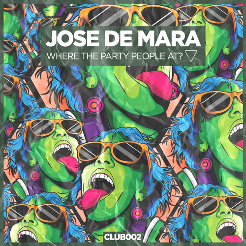 Jose De Mara — Where The Party People At? cover artwork