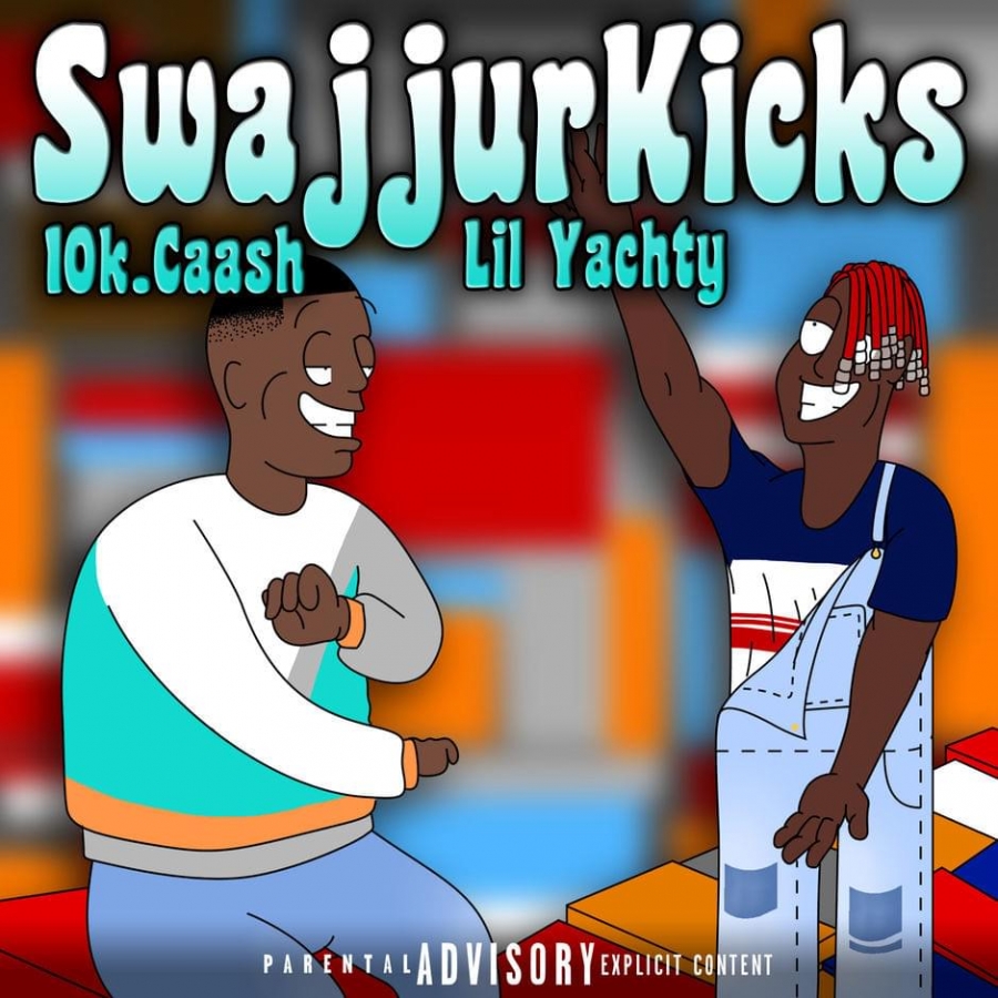 10k.Caash featuring Lil Yachty — Swajjurkicks cover artwork