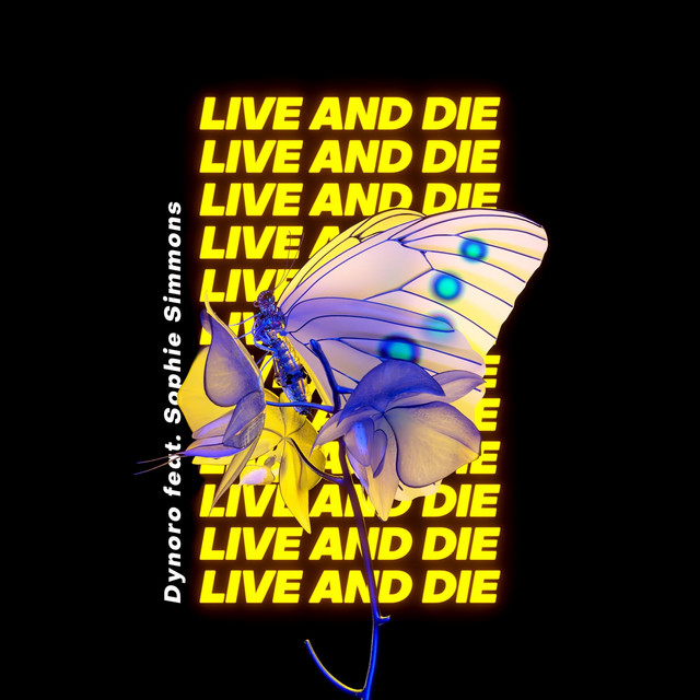 Dynoro featuring Sophie Simmons — Live And Die cover artwork