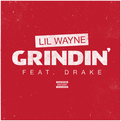 Lil Wayne ft. featuring Drake Grindin&#039; cover artwork