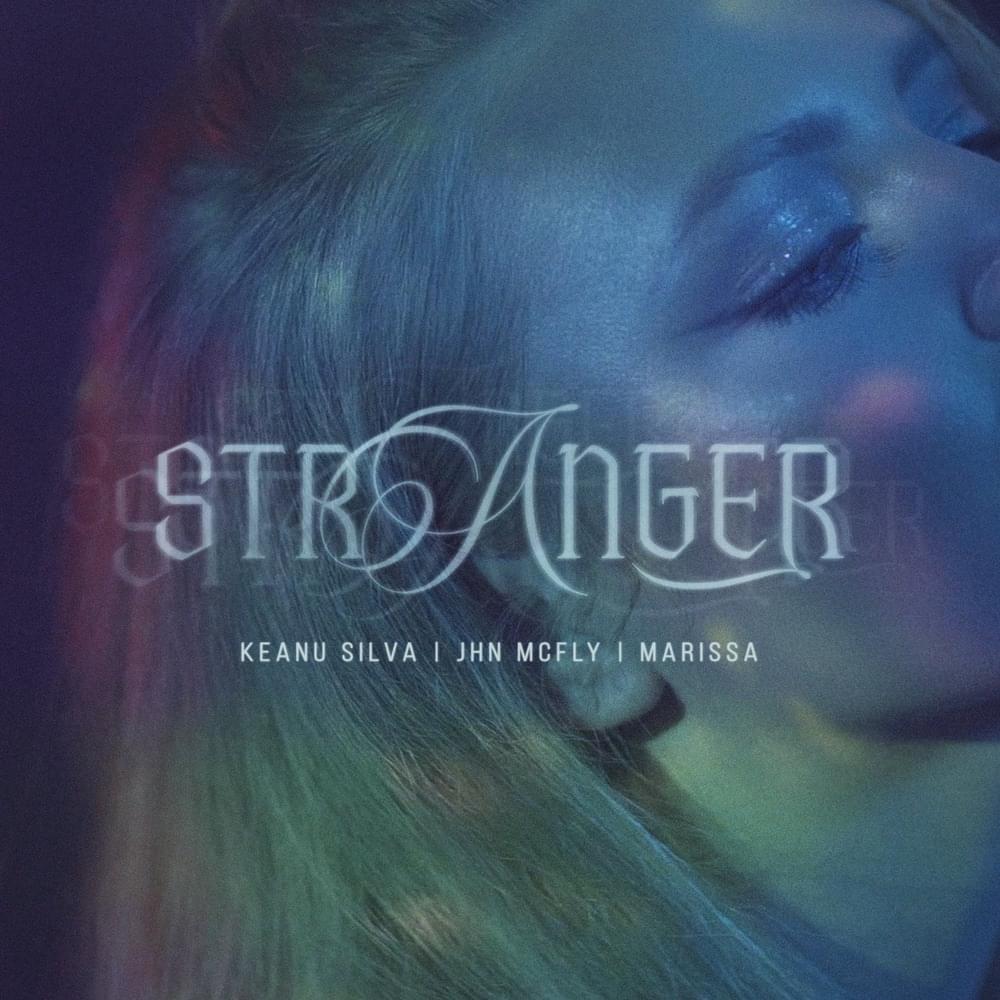 Keanu Silva, Jhn McFly, & Marissa — Stranger cover artwork