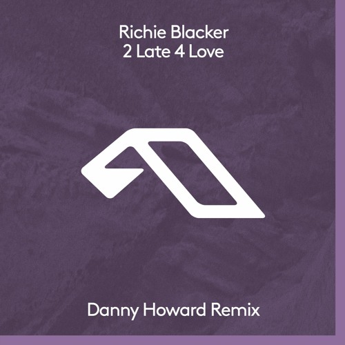 Richie Blacker — 2 Late 4 Love (Danny Howard Remix) cover artwork