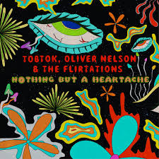 Tobtok, Oliver Nelson, & The Flirtations Nothing But A Heartache cover artwork