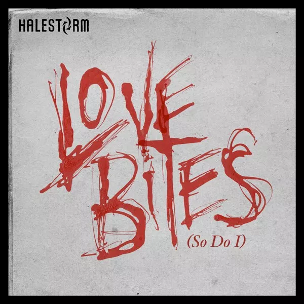 Halestorm Love Bites (So Do I) cover artwork