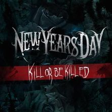 New Years Day — Kill Or Be Killed cover artwork