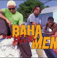 Baha Men Who Let the Dogs Out cover artwork