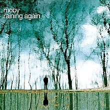 Moby Raining Again cover artwork