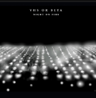 VHS Or Beta Night On Fire cover artwork