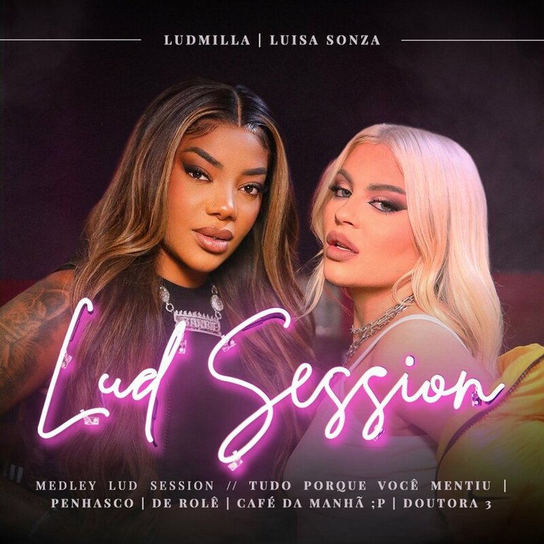 LUDMILLA & Luísa Sonza Medley Lud Session (Tudo porque você mentiu / penhasco / De Rolê / CAFÉ DA MANHÃ ;P / Doutora 3 cover artwork
