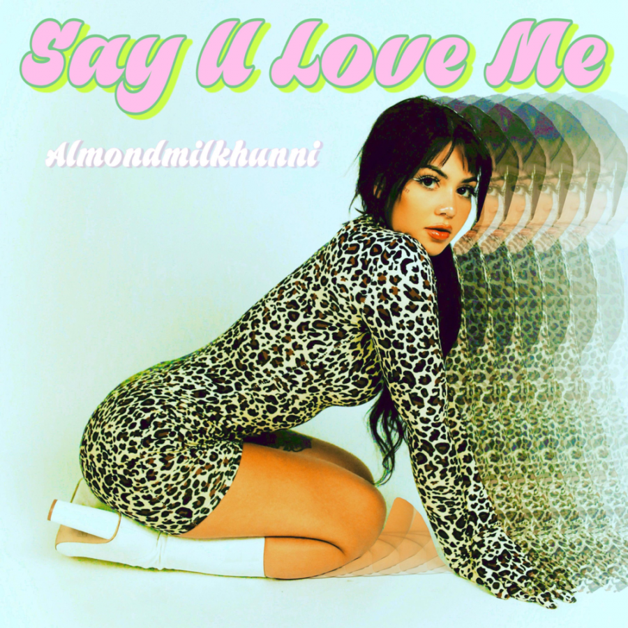 Almondmilkhunni — Say U Love Me cover artwork