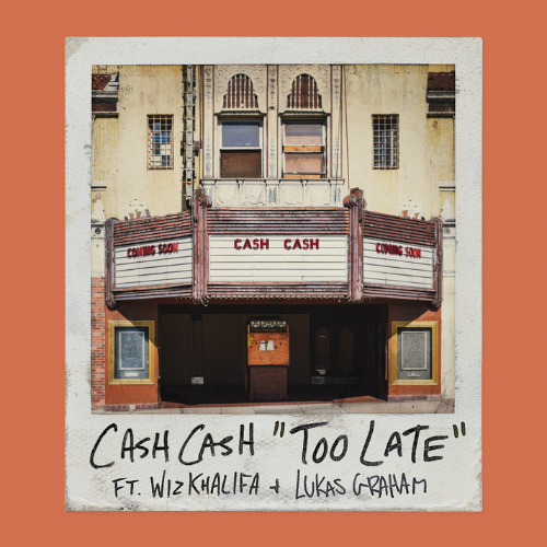 Cash Cash ft. featuring Wiz Khalifa & Lukas Graham Too Late cover artwork