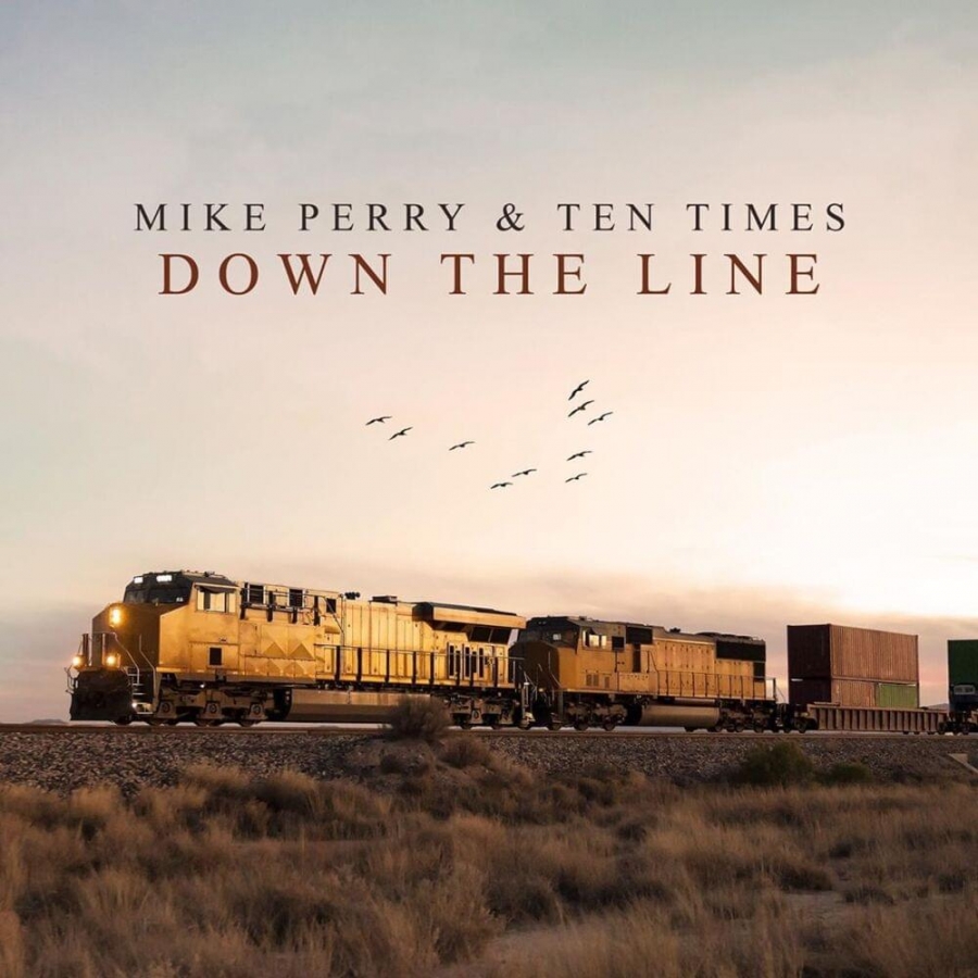 Mike Perry & Ten Times — Down The Line cover artwork